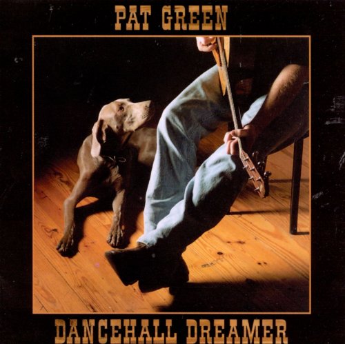 Pat Green - Dancehall Dreamer (2001)