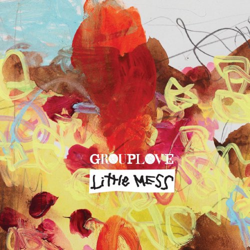 Grouplove - Little Mess - EP (2017)