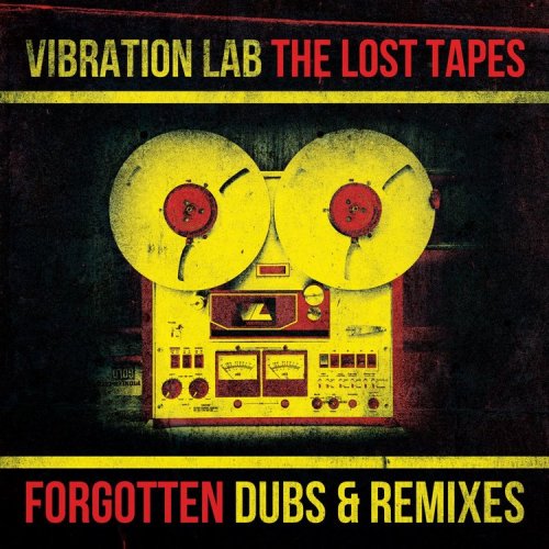 Vibration Lab - The Lost Tapes (Forgotten Dubs & Remixes) (2017)