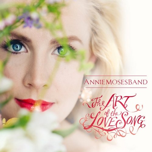 Annie Moses Band - The Art Of The Love Song (2016)