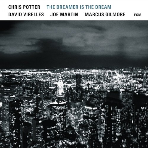 Chris Potter - The Dreamer Is the Dream (2017) [HDTracks]