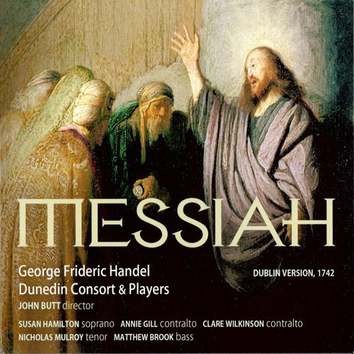 Dunedin Consort & John Butt - Handel: Messiah (Dublin Version, 1742) (2006) [Hi-Res]