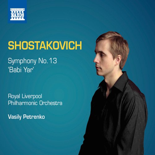 Vasily Petrenko - Shostakovich: Symphony No. 13 'Babi Yar' (2014)