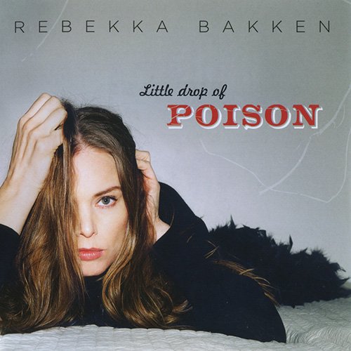 Rebekka Bakken - Little Drop Of Poison (2014) FLAC