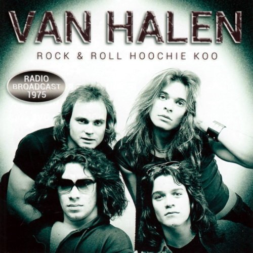 Van Halen - Rock & Roll Hoochie Koo - Radio Broadcast 1975 (2016)