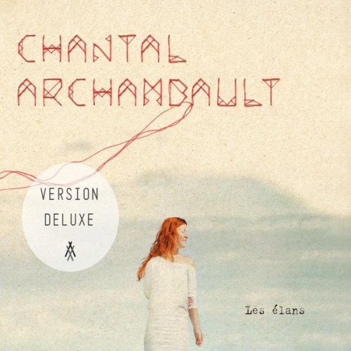 Chantal Archambault - Les élans (Version deluxe) (2017)