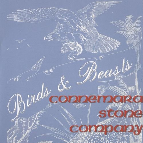Connemara Stone Company - Birds & Beasts (2004)