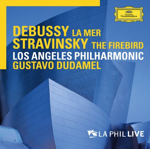 Los Angeles Philharmonic, Gustavo Dudamel - Debussy: La mer Igor; Stravinsky: The Firebird (2014) [Hi-Res]