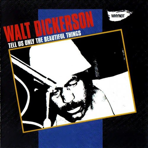 Walt Dickerson - Tell Us Only The Beautiful Things (1975)