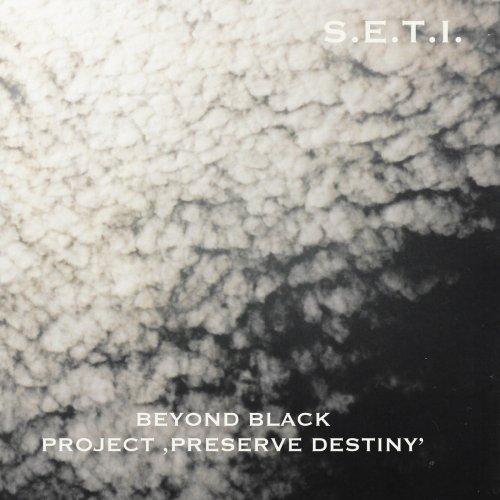 S.E.T.I. - Beyond Black Project 'Preserve Destiny' (2017)