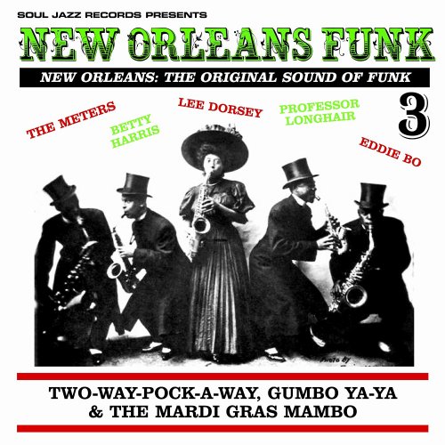 VA - New Orleans Funk 3: Two-Way-Pock-A-Way, Gumbo Ya-Ya & The Mardi Gras Mambo (2013)