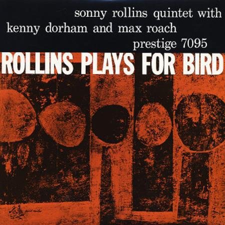 Sonny Rollins - Rollins Plays For Bird (1956) [2012 SACD]