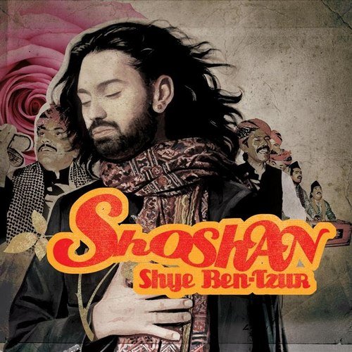 Shye Ben-Tzur - Shoshan (2010)