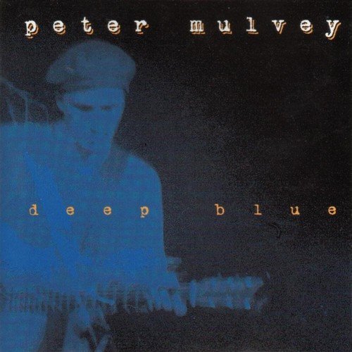 Peter Mulvey - Deep Blue (1997)