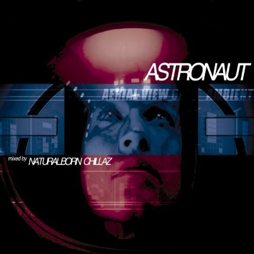 Natural Born Chillaz - Astronaut (2001) FLAC