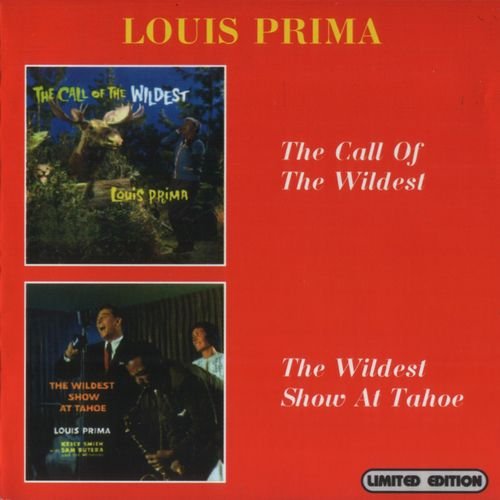 Louis Prima - The Call Of The Wildest & The Wildest Show At Tahoe (1957 & 1958)