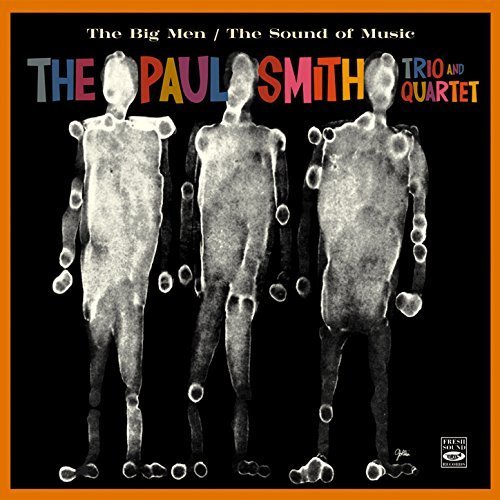 The Paul Smith Trio and Quartet - The Big Men/The Sound of Music (2014)