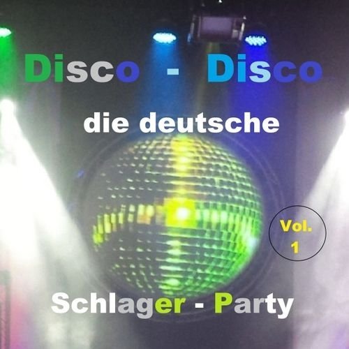 VA - Disco-Disco - Die Deutsche Schlager-Party, Vol. 1 (2017)