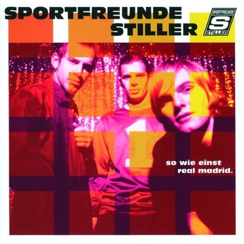 Sportfreunde Stiller - So wie einst Real Madrid (2000)