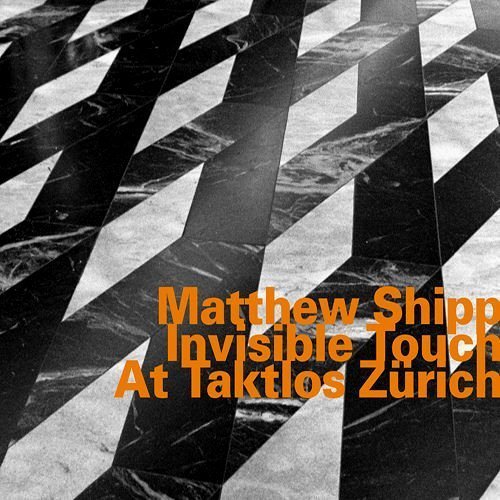 Matthew Shipp - Invisible Touch At Taktlos Zurich (2017)