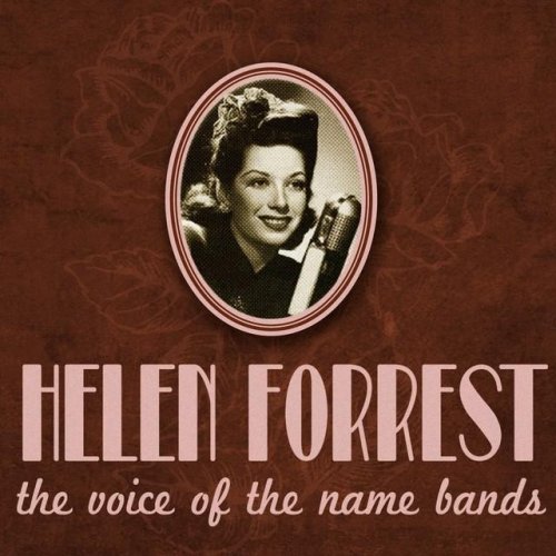 Helen Forrest - The Voice Of The Name Bands