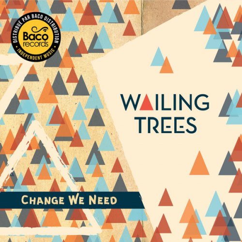 Wailing Trees - Change We Need (2017)