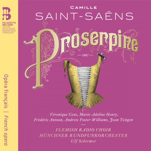 Véronique Gens, Marie-Adeline Henry, Frédéric Antoun - Saint-Saëns: Proserpine (2017) [Hi-Res]