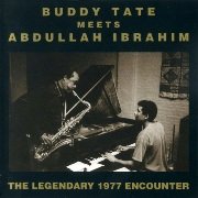 Buddy Tate, Abdullah Ibrahim – Buddy Tate Meets Abdullah Ibrahim: The Legendary Encounter  (1977)