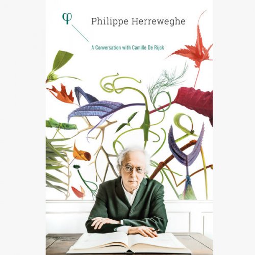 Philippe Herreweghe - Philippe Herreweghe: A Conversation with Camille De Rijck (2017)