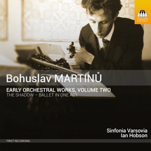 Bohuslav Martinu - Early Orchestral Works, Volume Two (2016) Hi-Res