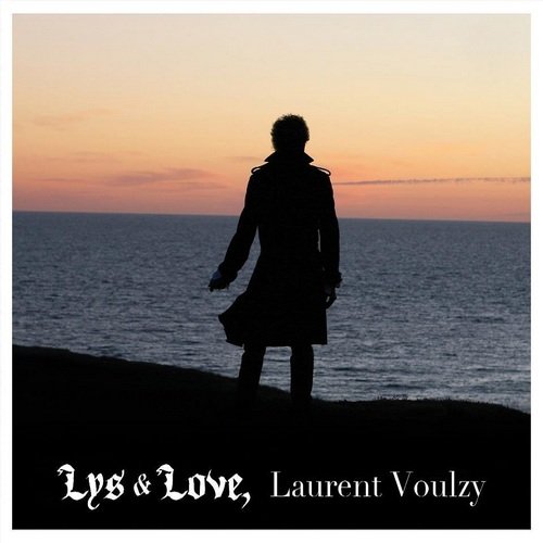 Laurent Voulzy - Lys & Love (2011) 320 Kbps