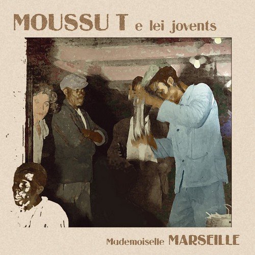 Moussu T e lei Jovents - Mademoiselle Marseille (2005)