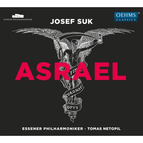 Essen Philharmoniker & Tomáš Netopil - Suk: Asrael, Op. 27 (2017)
