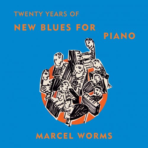 Marcel Worms - Twenty Years Of New Blues For Piano (2017) [Hi-Res]