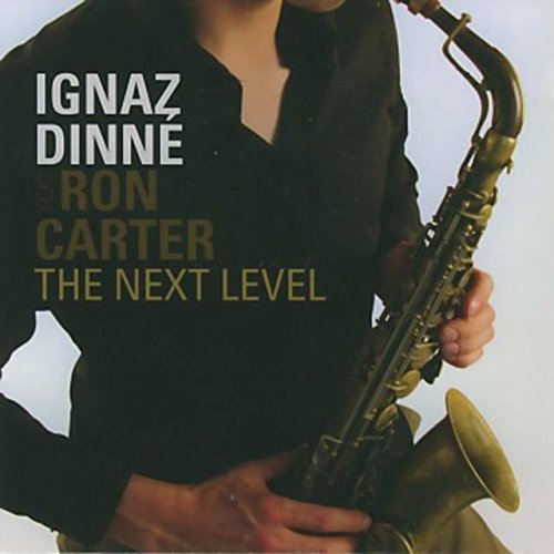Ignaz Dinné, Ron Carter - The Next Level (2008)