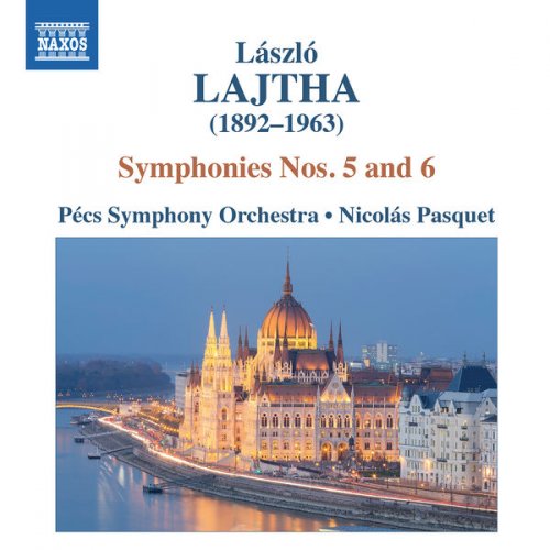 Pecs Symphony Orchestra & Nicolás Pasquet - Lajtha: Symphonies Nos. 5 & 6 (2017)