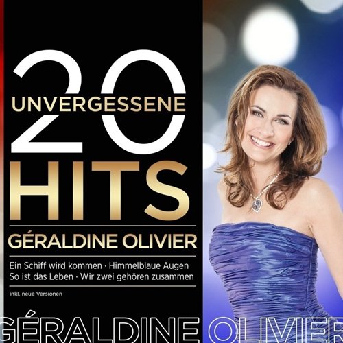 Géraldine Olivier - 20 Unvergessene Hits (2017)