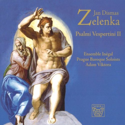 Adam Viktora, Ensemble Inégal & Prague Baroque Soloists - Jan Dismas Zelenka : Psalmi Vespertini II (2017)
