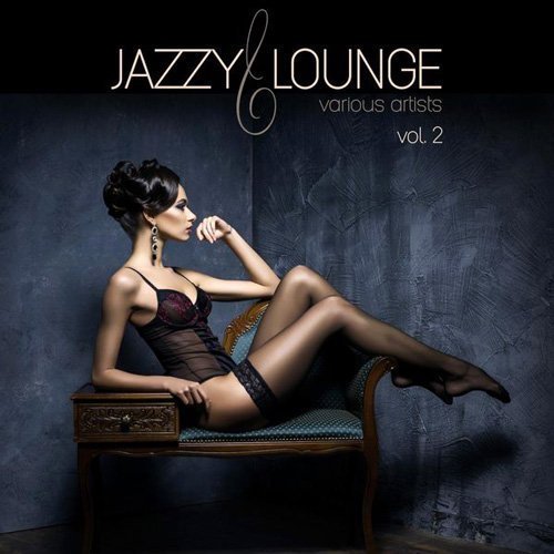 VA - Jazzy Lounge Vol 2 (2016) FLAC