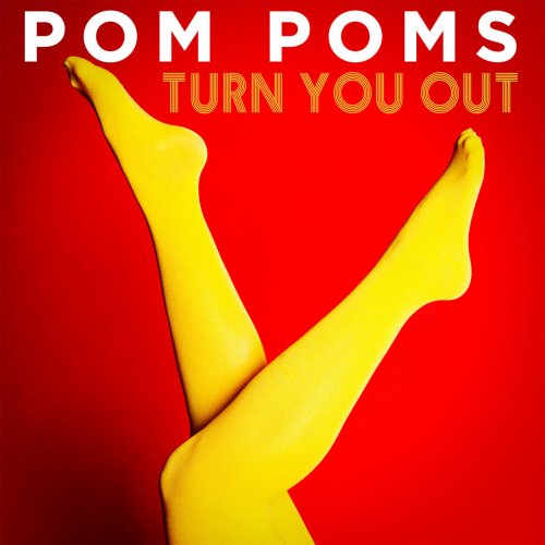 Pom Poms - Turn You Out (2017)
