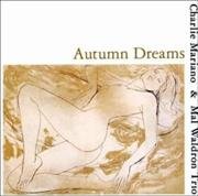 Charlie Mariano & Mal Waldron Trio ‎– Autumn Dreams ( 1991)
