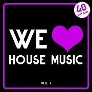 VA - We Love House Music Vol.7 (40 Sexy Tunes) (2017)