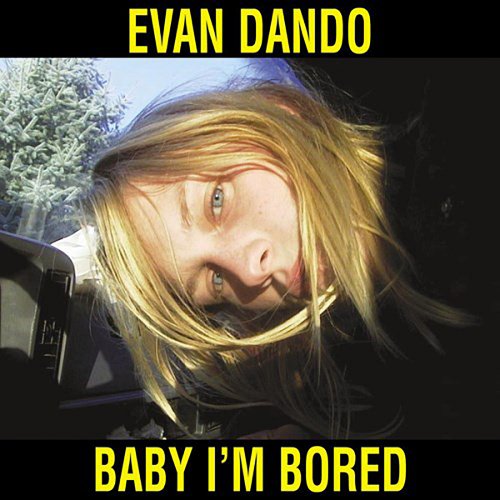 Evan Dando - Baby I'm Bored [Deluxe Reissue] (2017)