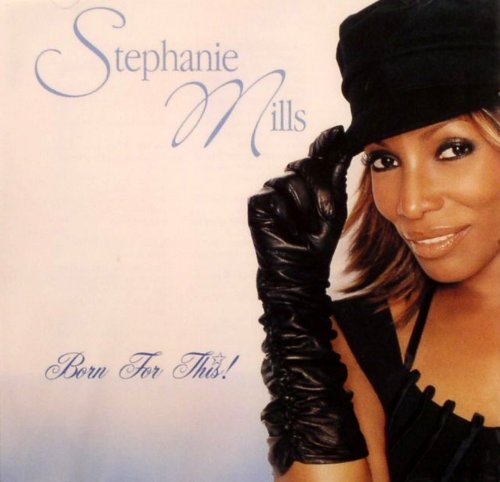 Stephanie Mills - Born For This! (2004) Lossless