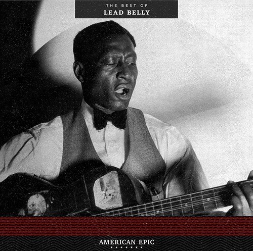 Lead Belly - American Epic: The Best Of Lead Belly (2017) [Hi-Res]