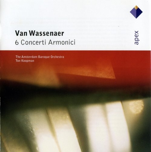 Ton Koopman, The Amsterdam Baroque Orchestra - Wilhelm Van Wassenaer – 6 Concerti Armonici (2003)