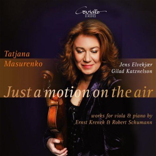 Tatjana Masurenko, Jens Elvekjaer & Gilad Katznelson - Just a Motion on the Air (Works for Viola and Piano) (2017)