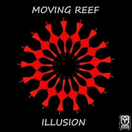 Moving Reef - Illusion (2017)
