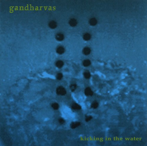 Gandharvas - Kicking In The Water (1995)