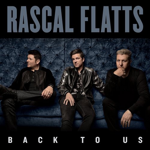 Rascal Flatts - Back To Us (Deluxe Version) (2017)